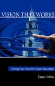 Paperback Vision That Works:: Turning Your Churchs Vision Into Action Book