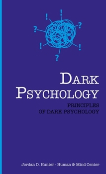Hardcover Dark Psychology: Principles of Dark Psychology Book