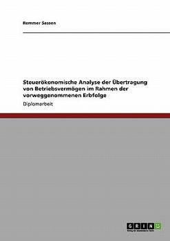 Paperback Steuerökonomische Analyse der Übertragung von Betriebsvermögen im Rahmen der vorweggenommenen Erbfolge [German] Book