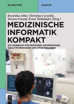 Paperback Medizinische Informatik Kompakt: Ein Kompendium Für Mediziner, Informatiker, Qualitätsmanager Und Epidemiologen [German] Book