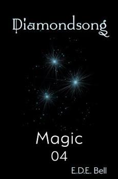 Magic (Diamondsong) - Book #4 of the Diamondsong