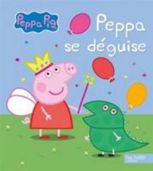 Hardcover Peppa Pig / Peppa Se Deguise [French] Book