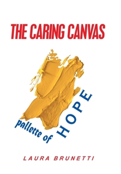 Hardcover The Caring Canvas Pallette of Hope Book