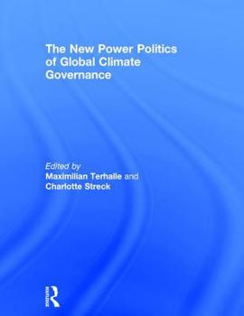 Hardcover The New Power Politics of Global Climate Governance Book