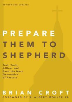 Test, Train, Affirm, and Send Into Ministry: Recovering the Local Church's Responsibility in the External Call - Book  of the Practical Shepherding