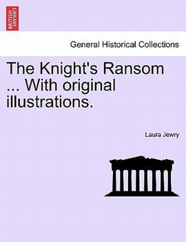 Paperback The Knight's Ransom ... With original illustrations. Book