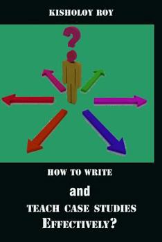 Paperback How to Write and Teach Case Studies Effectively? Book