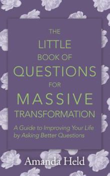 Paperback The Little Book of Questions for Massive Transformation: A Guide to Improving Your Life by Asking Better Questions Book