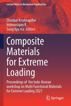 Paperback Composite Materials for Extreme Loading: Proceedings of the Indo-Korean Workshop on Multi Functional Materials for Extreme Loading 2021 Book