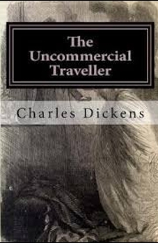 Paperback The Uncommercial Traveller Illustrated Book