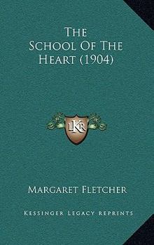 Paperback The School Of The Heart (1904) Book