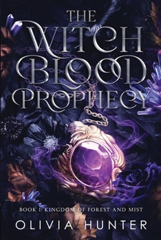 Paperback The Witch Blood Prophecy - Book 1: Kingdom of Forest and Mist Book