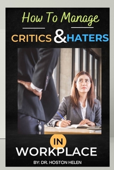 Paperback How to Manage Critics and Haters in Workplace Book