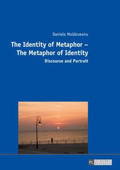 Paperback The Identity of Metaphor - The Metaphor of Identity: Discourse and Portrait Book