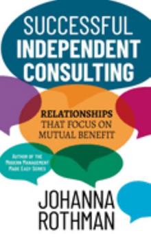 Hardcover Successful Independent Consulting: Relationships That Focus on Mutual Benefit Book