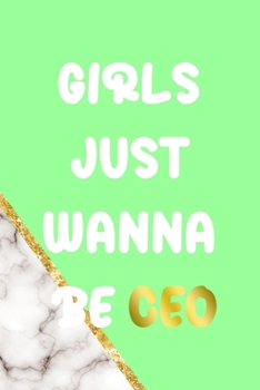 Girls Just Wanna Be Ceo: All Purpose 6x9 Blank Lined Notebook Journal Way Better Than A Card Trendy Unique Gift Neon Marmol Girl Boss
