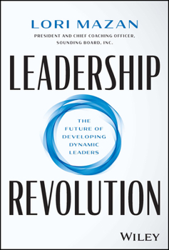 Hardcover Leadership Revolution: The Future of Developing Dynamic Leaders Book