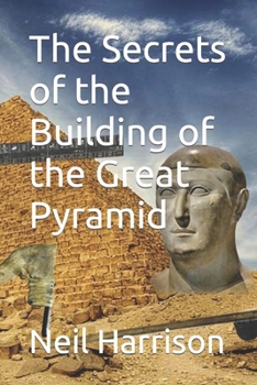 Paperback The Secrets of the Building of the Great Pyramid Book