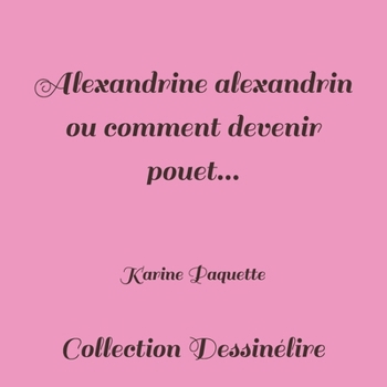 Paperback Alexandrine alexandrin ou comment devenir pouet... [French] Book