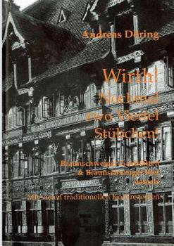 Paperback Wirth! Nochmal zwo Viertel Stübchen!: Braunschweiger Gaststätten & Braunschweiger Bier damals [German] Book