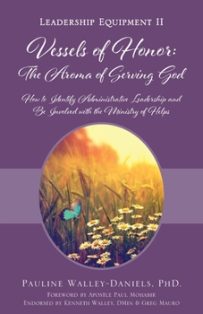 Paperback Vessels of Honor: The Aroma of Serving God: Leadership Equipment II Book