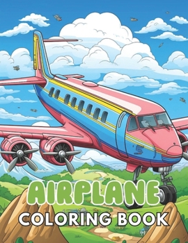 Airplane Coloring Book for Kids: Calming and Adorable Designs for All Ages