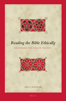 Hardcover Reading the Bible Ethically: Recovering the Voice in the Text Book