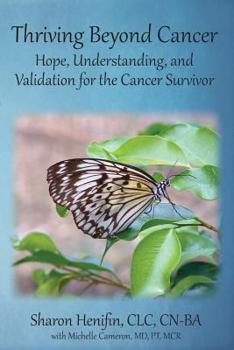 Paperback Thriving Beyond Cancer: Hope, Understanding, and Validation of the Cancer Journey Book
