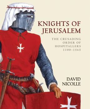 Hardcover Knights of Jerusalem: The Crusading Order of Hospitallers 1100-1565 Book