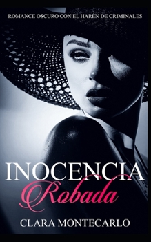 Paperback Inocencia Robada: Romance Oscuro con el Harén de Criminales [Spanish] Book