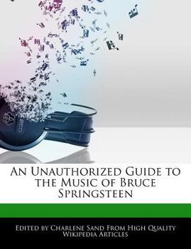 Paperback An Unauthorized Guide to the Music of Bruce Springsteen Book