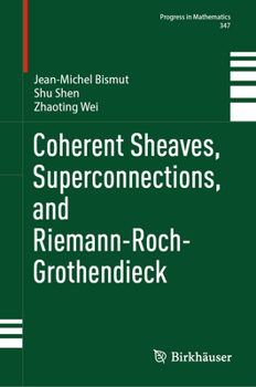 Hardcover Coherent Sheaves, Superconnections, and Riemann-Roch-Grothendieck Book