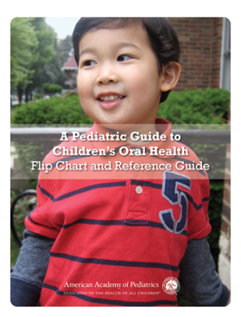 Spiral-bound A Pediatric Guide to Children's Oral Health Flip Chart and Reference Guide Book