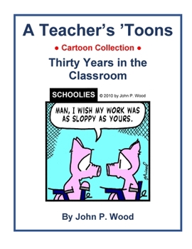 A Teacher's 'Toons: Thirty Years in the Classroom