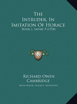 The Intruder, In Imitation Of Horace: Book 1, Satire 9