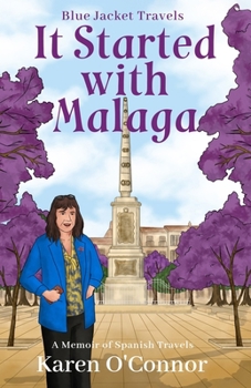 Paperback It Started with Malaga: A memoir of Spanish travels Book