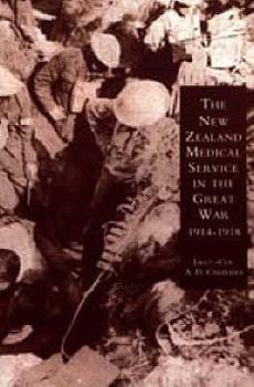 Paperback New Zealand Medical Services in the Great War 1914-1919: Based on Official Documents Book