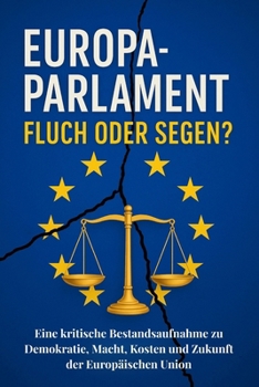 Paperback Das Europäische Parlament: Fluch oder Segen ? [German] Book