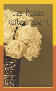 Paperback Les Roses refleurissent [French] Book