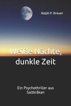 Paperback Weiße Nächte, dunkle Zeit: Ein Psychothriller aus Saltkråkan [German] Book