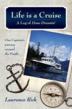Life is a Cruise: The Log of Done Dreamin'