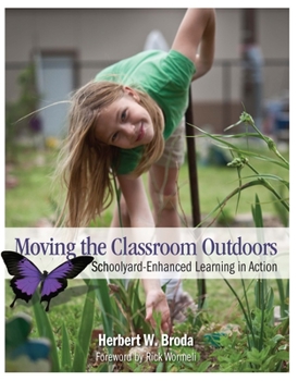 Paperback Moving the Classroom Outdoors: Schoolyard-Enhanced Learning in Action Book