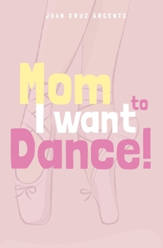 Hardcover Mom I want to dance! Book