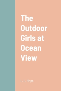 The Outdoor Girls at Ocean View; or, The Box That Was Found in the Sand - Book #6 of the Outdoor Girls