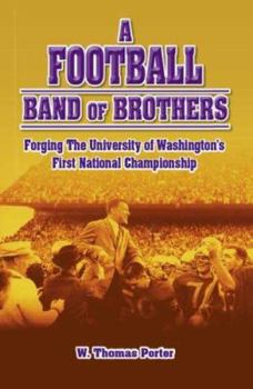 Paperback A Football Band of Brothers: Forging the University of Washington's First National Championship Book