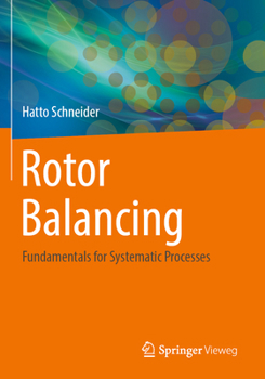 Paperback Rotor Balancing: Fundamentals for Systematic Processes Book