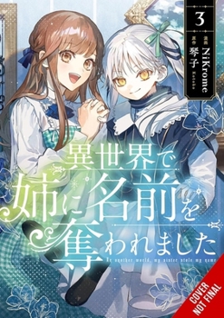 In Another World, My Sister Stole My Name, Vol. 3 (In Another World, My Sister Stole My Name, 3)