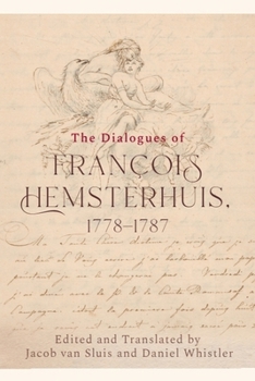 Hardcover The Dialogues of Francois Hemsterhuis, 1778-1787 Book