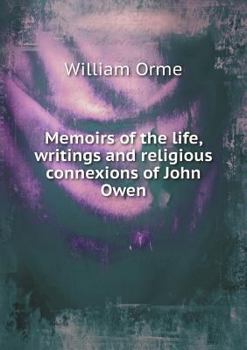 Paperback Memoirs of the life, writings and religious connexions of John Owen Book