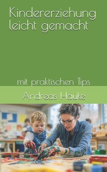 Paperback Kindererziehung leicht gemacht: mit praktischen Tips [German] Book